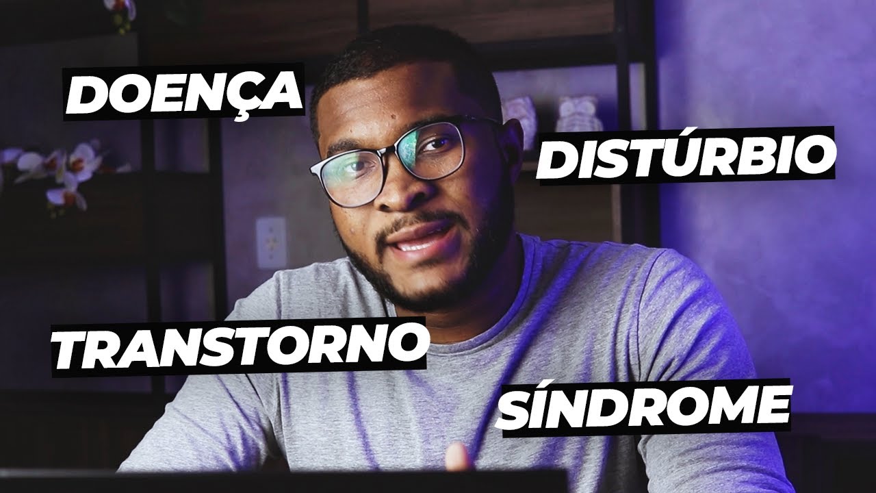 DIFERENÇAS ENTRE DOENÇA, DISTÚRBIO, SÍNDROME E TRANSTORNO MENTAL