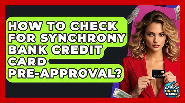 How To Check For Synchrony Bank Credit Card Pre-approval? - Crazy About Credit Cards