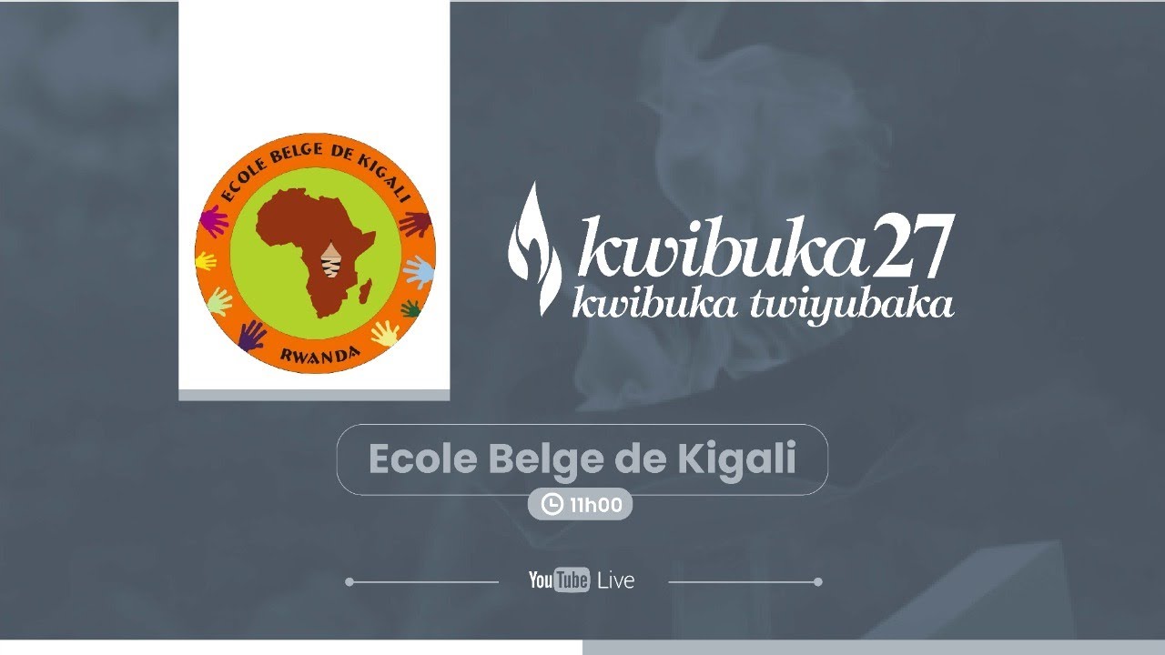 Ecole Belge de Kigali - Kwibuka 27