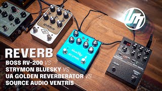 BOSS RV-200 vs Strymon BlueSky vs Universal Audio Golden Reverberator vs Source Audio Ventris