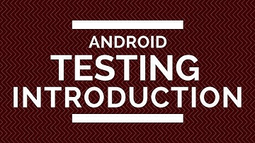 Android Testing Introduction | Types of Tests on Android