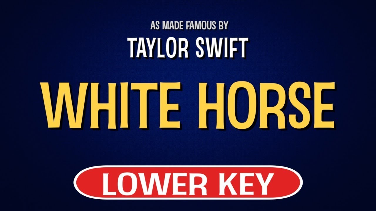 Taylor Swift White Horse Karaoke Lower Key YouTube