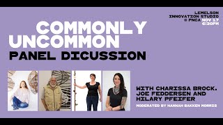 Commonly Uncommon - Panel Discussion
