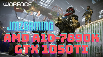 AMD A10-7890K + GTX 1050ti: Warface