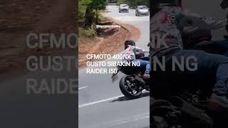 #motorcycle CFMOTO 400NK gustong SIBAKIN NG RAIDER I50 @MARJSMOTOVLOG-kh1oq