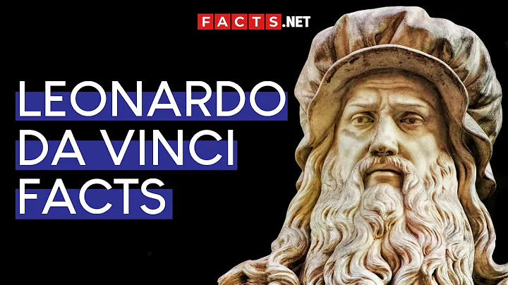 Facts About Leonardo da Vinci, The Renaissance Man