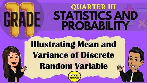 ILLUSTRATING MEAN AND VARIANCE OF DISCRETE RANDOM VARIABLE || SHS STATISTICS AND PROBABILITY Q3
