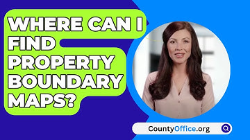 Where Can I Find Property Boundary Maps? - CountyOffice.org