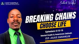 LIVE! Breaking Chains Choose Life. by Eld. Julius Ssekinkuse Sabbath Worship ~ 2nd May, 2026