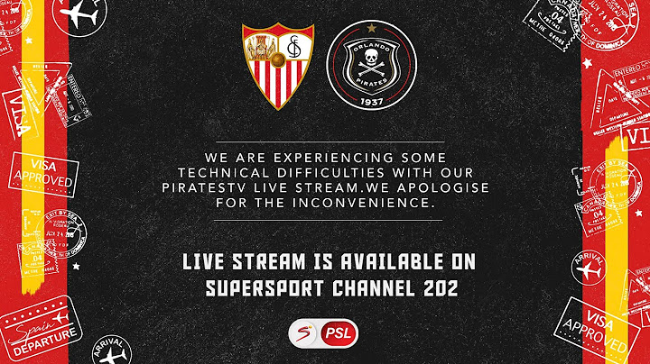 Orlando Pirates | Pre-Season Friendly | 15 July 2024 | vs Sevilla FC | Seville, Spain