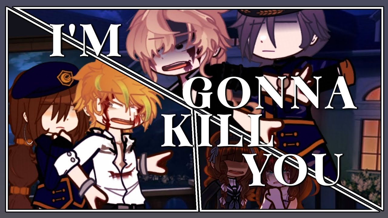 『 ¡I'M GONNA KILL YOU! 』|| [ Lore ] || ⚠️TW: contenido sensible || ( Gacha Nebula )