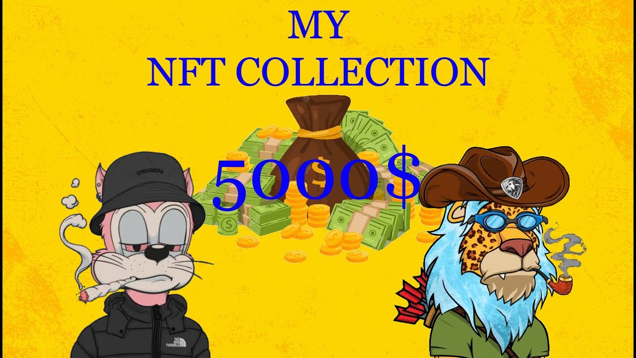 My 5000$ NFT collection - YouTube