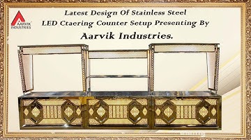 Latest Design Of Stainless Steel LED Catering Counter Setup Presenting By Aarvik Industries.