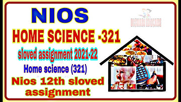NIOS Senior Secondary Home Science 321 Tma Assignment 2021-22/ 12 Nios Home Science 321 Solved TMA