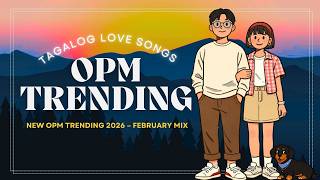 Download Lagu New OPM Trending 2026 💖 Top Tagalog Love Songs \u0026 Hugot Hits (February Mix) MP3