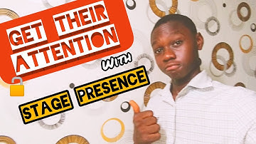 4 Ways to keep your audience hooked | through STAGE PRESENCE