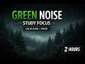 Green Noise Calming Rain &amp; Wind for Study 🌧️ 2 Hours Focus Sound | No Music