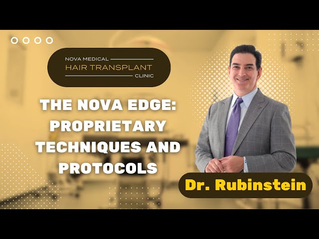The Nova Edge: Proprietary Techniques and Protocols | Nova Medical Hair Transplant Miami