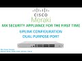 02 meraki mx security appliance for the first time configuration  uplink configuration