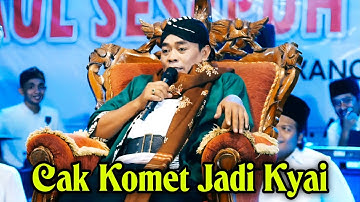 Terbaru 2025 - Cak Komet Jadi Kyai