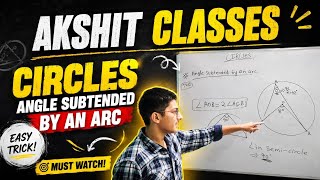 Angle Subtended by an Arc ट्रिक 🔥 | Circles Chapter आसान तरीके से @Akshit Classes