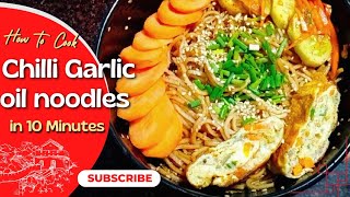 Chilli Garlic oil Noodles | Viral 10 mins Chilli Garlic oil Noodles recipe | tiktok viral recipe