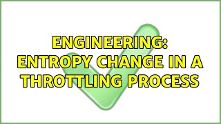 Engineering: Entropy change in a throttling process