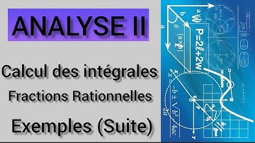 Analyse 2 : Calcul des intégrales (Fractions Rationnelles) Vidéo 9