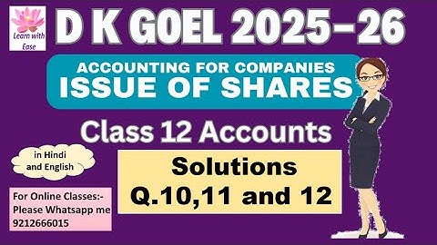 Q10, 11 and 12| Issue of Shares| DK Goel 2025-26| Ch6| Class 12 Accounts| DK Goel⁨ ⁨@learnwithease