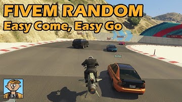 Easy Come, Easy Go - GTA FiveM Random All №50