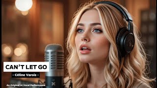 Can’t Let Go – Céline Varois | Original Sad Pop Ballad 2025 ( official Music Video )