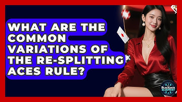 What Are The Common Variations Of The Re-splitting Aces Rule? - The Blackjack Blueprint