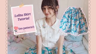 How to Make a Skirt (without a pattern!) Lolita Fashion Sewing Tutorial