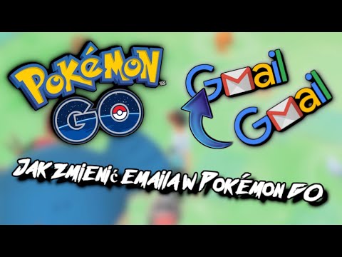 Jak zmienić Gmaila w Pokémon GO (Poradnik)