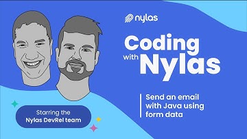 How to send an email with Java using form data | Coding with Nylas | Episode 11