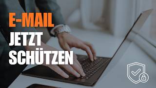 E-Mail-Sicherheit 2025: Das musst du jetzt umsetzen