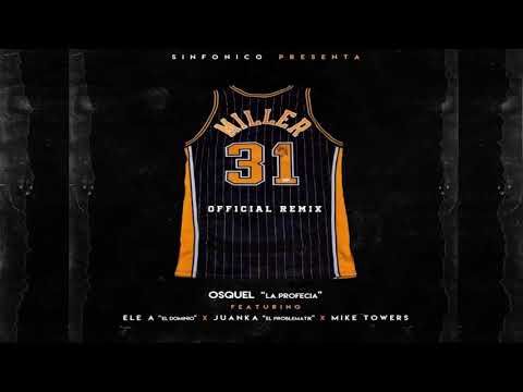 Παρακολούθηση 31 Como Miller Remix - Osquel La Profecia ft Ele A El Dominio, Juanka El Problematik y Mike Towers στο YouTube