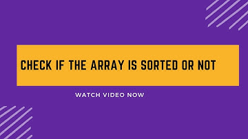 Check If the array is sorted or not in C++ || DSA || C ++