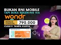 Buka Rekening Wondr by BNI & Dapatkan Bonus Hingga 750 Ribu! Cara Mudahnya!