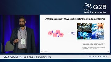 Q2B 2022 SV | End-to-End Solutions with Neutral-Atom Quantum Computing | Alex Keesling | QuEra