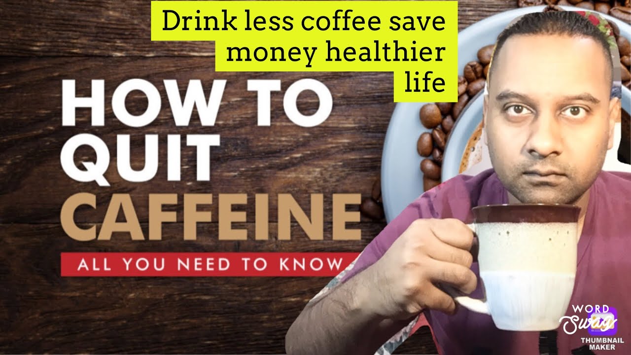 HOW To Quit CAFFEINE DRINK Less COFFEE Quitting Coffee IN ENGLISH 
