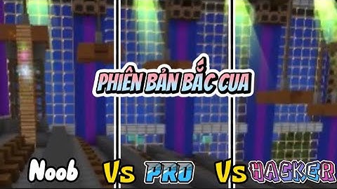 ⚡Noob vs Pro vs Hacker phiên bản bắc cua sẽ như thế nào?⚡️||Hổ BMGO||BlockmanGo VN🇻🇳