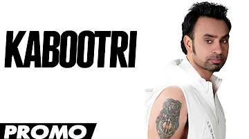 Babbu Maan Official Promo Kabootri song from DESI ROMEOS