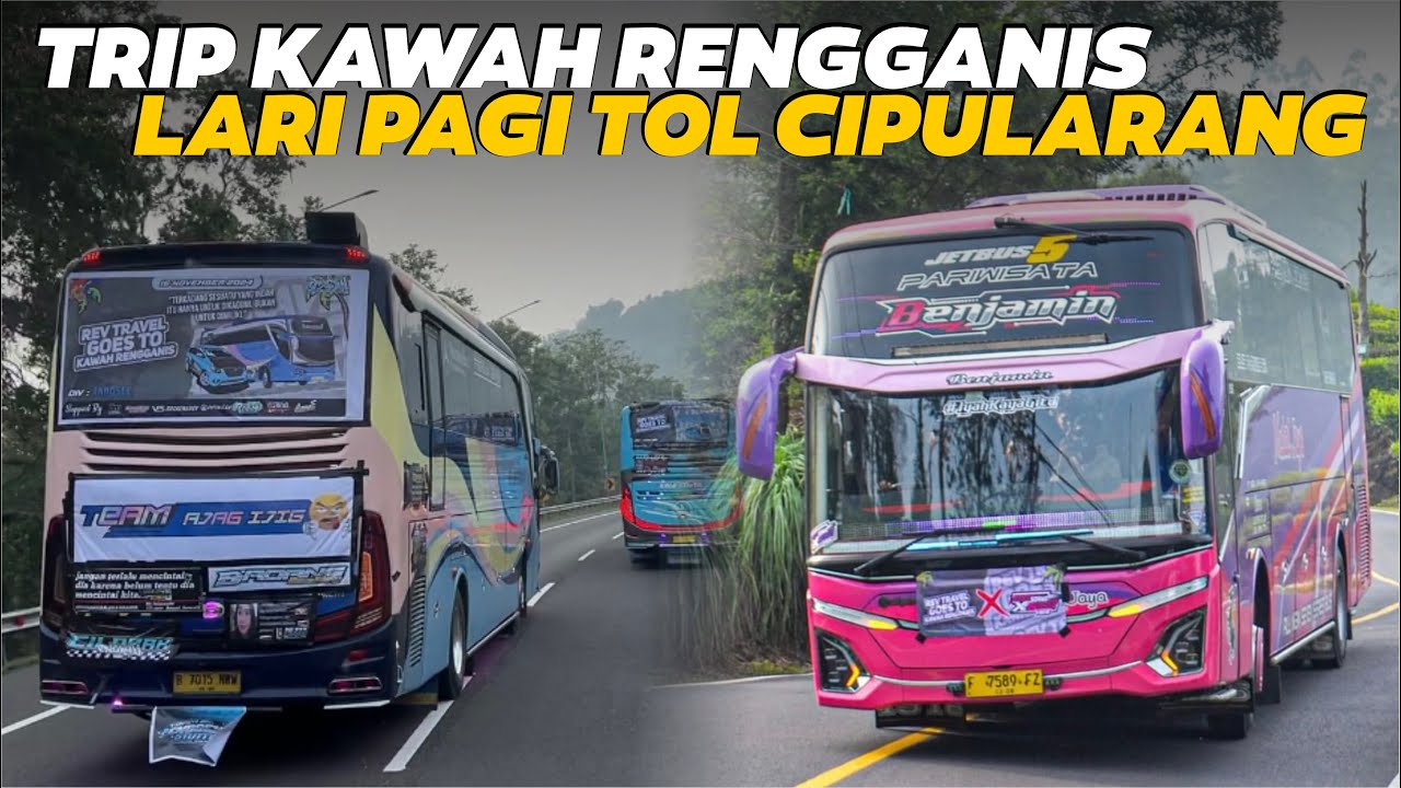 SERU BANGET🥳TRIP KAWAH RENGGANIS KONVOI BIS ARTIS BASURI SALING ADU NANJAK DI TOLL CIPULARANG 🤩