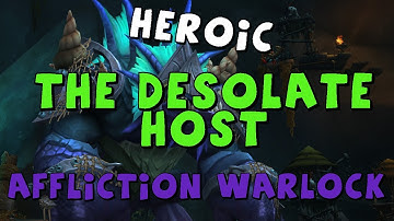 HEROIC THE DESOLATE HOST | Tomb of Sargeras | Affliction Warlock