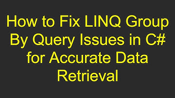 How to Fix LINQ Group By Query Issues in C# for Accurate Data Retrieval