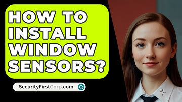 How To Install Window Sensors? - SecurityFirstCorp.com