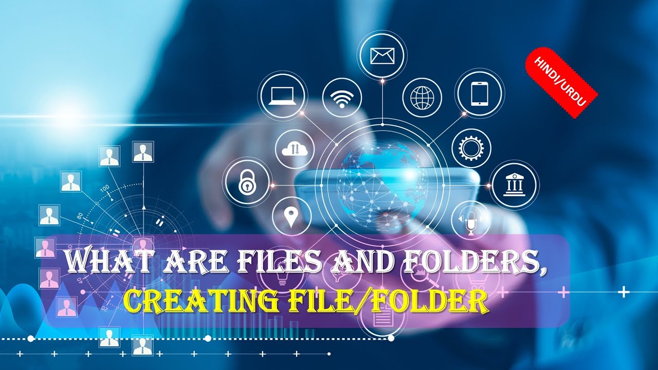What are Files and Folders,Creating a File,Creating a Folder HINDI URDU