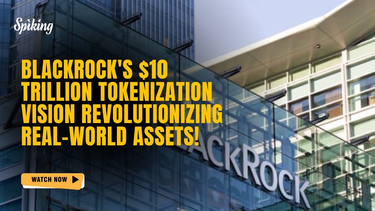 🚀 BlackRock's $10 Trillion Tokenization Vision Revolutionizing Real ...