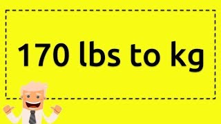 170 lbs to kg